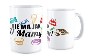 Kubek dla Mamy Nie ma jak u mamy