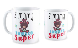 Kubek dla Mamy Z mamą zawsze jest super