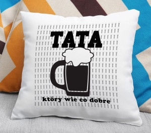 Poduszka Tata który wie co dobre