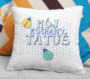 Poduszka Mój kochany tatuś