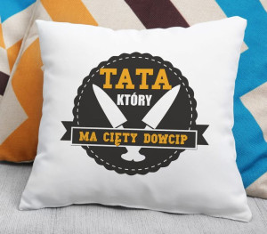 Poduszka Tata który ma cięty dowcip