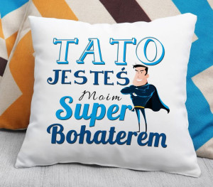 Poduszka Tato jestes moim superbohaterem