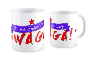 Kubek dla Taty Uwaga! Kubek super taty