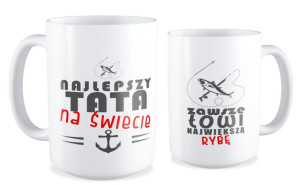 Kubek dla Taty Tata zawsze łowi największą rybę