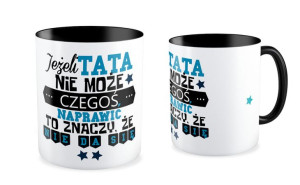 Kubek dla Taty Jeżeli tata nie może to znaczy że się nie da