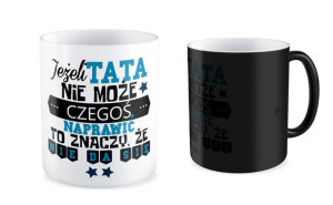Kubek dla Taty Jeżeli tata nie może to znaczy że się nie da