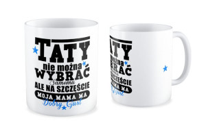 Kubek dla Taty Moja mama ma dobry gust