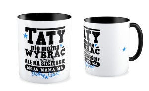 Kubek dla Taty Moja mama ma dobry gust