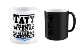 Kubek dla Taty Moja mama ma dobry gust