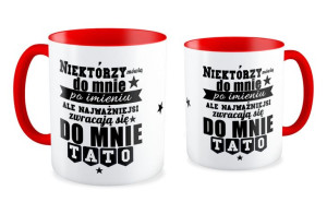 Kubek dla Taty Najważniejsi zwracają się do mnie Tato