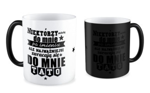 Kubek dla Taty Najważniejsi zwracają się do mnie Tato