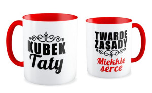 Kubek dla Taty Twarde zasady miękkie serce