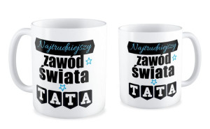 Kubek dla Taty Najtrudniejszy zawód świata