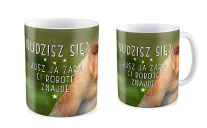 Kubek z nosaczem Ja Ci zara robote znajde