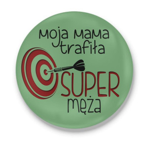 Magnes z otwieraczem z nadrukiem dla Taty Moja mama trafiła super męża