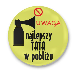 Magnes z otwieraczem z nadrukiem dla Taty Najlepszy tata w pobliżu