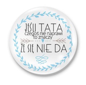 Magnes z otwieraczem z nadrukiem dla Taty Jeśli tata czegoś nie naprawi to