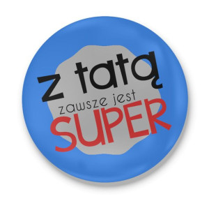 Magnes z otwieraczem z nadrukiem dla Taty Z tatą zawsze jest super