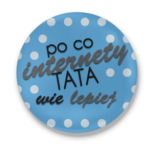 Magnes z otwieraczem z nadrukiem dla Taty Po co internety tata wie lepiej