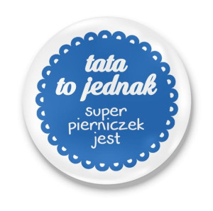 Magnes z otwieraczem z nadrukiem dla Taty Tata to super pierniczek