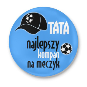 Przypinka z nadrukiem dla Taty Najlepszy kompan