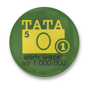 Przypinka z nadrukiem dla Taty Warty więcej niż milion