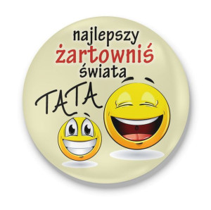 Przypinka z nadrukiem dla Taty Najlepszy żartowniś świata