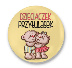 Przypinka z nadrukiem dla dziecka Dzieciaczek przytulasek