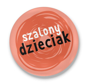Przypinka z nadrukiem dla dziecka Szalony dzieciak