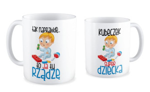 Kubek dla dziecka Tak na prawde to ja tu rządze