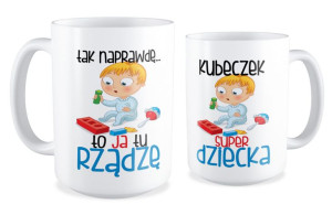 Kubek dla dziecka Tak na prawde to ja tu rządze