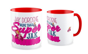 Kubek dla dziecka jak dorosne będę taka super jak mama