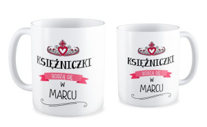 Kubek Księżniczki rodzą się w marcu