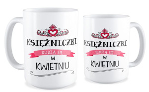 Kubek Księżniczki rodzą się w kwietniu
