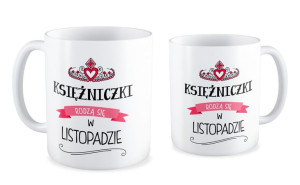 Kubek Księżniczki rodzą się w listopadzie