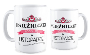 Kubek Księżniczki rodzą się w listopadzie