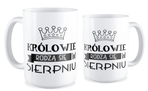 Kubek Królowie rodzą się w sierpniu