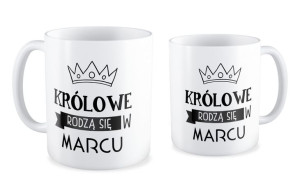 Kubek Królowe rodzą się w marcu