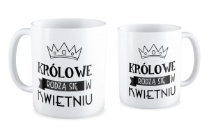 Kubek Królowe rodzą się w kwietniu