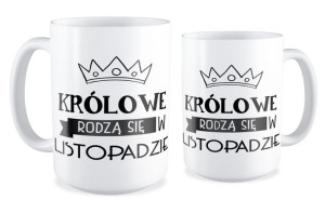 Kubek Królowe rodzą się w listopadzie