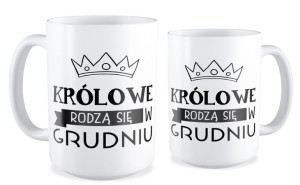 Kubek Królowe rodzą się w grudniu