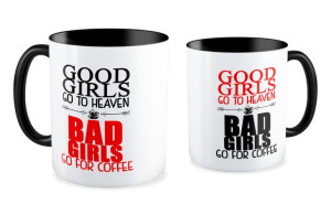 Kubek dla niej Bad girls go for coffe