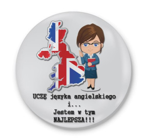 Przypinka dla nauczyciela Uczę języka angielskiego i jestem w tym Najlepsza