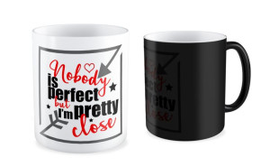 Kubek dla kobiety Nobody is Perfect but I'm pretty Close