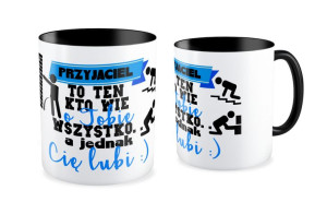 Kubek Przyjaciel  to ten kto wie o Tobie wszystko a jednak Cie lubi