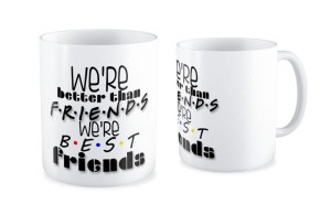 Kubek Przyjaciel We are better than friends