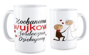 Kubek Kochanemu wujkowi serdecznie dziękujemy
