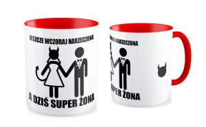 Kubek Jeszcze wczoraj narzeczona a dziś super żona