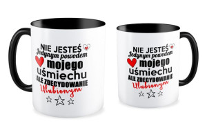 Kubek na walentynki Nie jesteś jedynym powodem mojego uśmiechu ale zdecydow