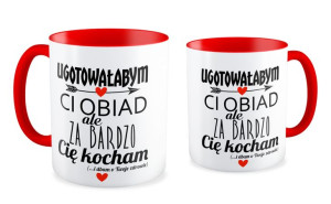 Kubek miłosny Ugotowałabym ci obiad ale za bardzo cię kocham